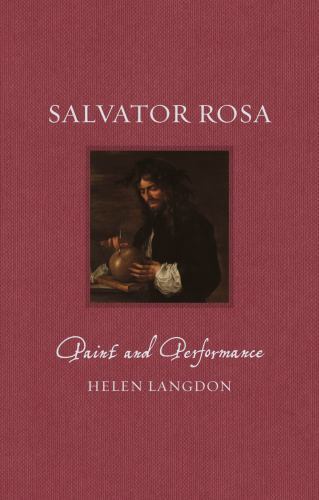 Salvator Rosa : Paint and Performance by Helen Langdon (2022, Hardcover)