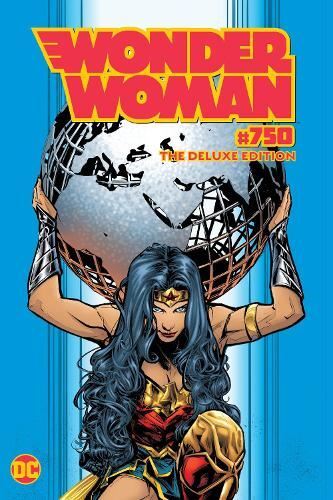 Wonder Woman #750: The Deluxe Edition G. Willow Wilson Hardback