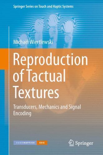 Springer Series on Touch and Haptic Systems Ser.: Reproduction of ...