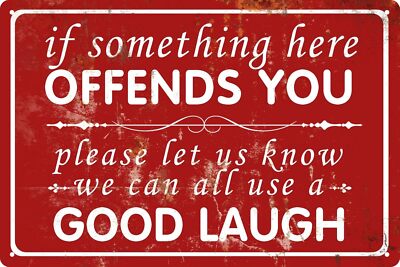If Something Here Offends You Please Let Us Know We Can All Use A Good Laugh Met