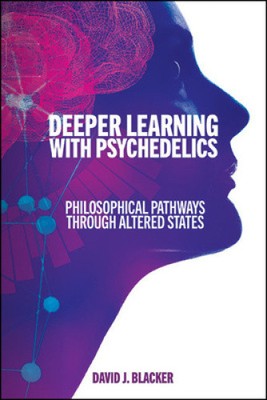 Deeper Learning with Psychedelics: Philosophical Pathways through Altered