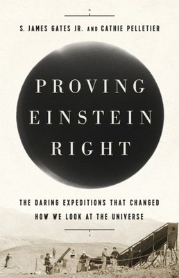 PROVING EINSTEIN RIGHT by S. JAMES GATES, JR Hardback Self Help Business