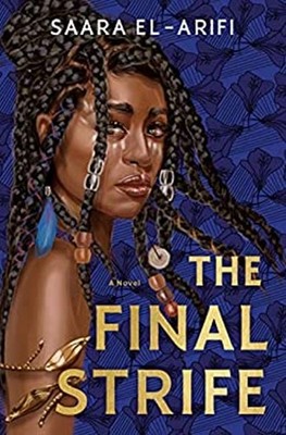The Final Strife : A Novel Hardcover Saara El-Arifi
