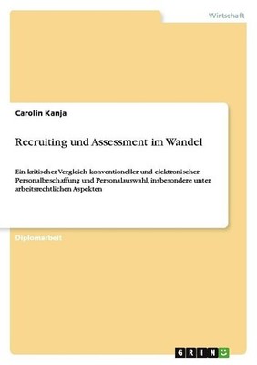 Recruiting und Assessment im Wandel Carolin Kanja