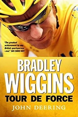 Bradley Wiggins: Tour De Force Taschenbuch John Deering