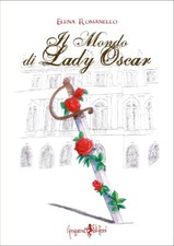 Il Mondo di Lady Oscar - [Anguana Edizioni]