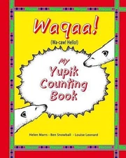 My Yupik Counting Book: Counting To "10" in Yupik by Helen Marrs (English) Paper
