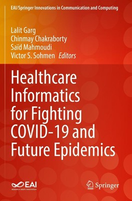 Healthcare Informatics for Fighting COVID-19 and Future Epidemics Lalit Garg