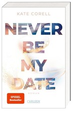 Never Be My Date (Never Be 1) | Kate Corell | deutsch