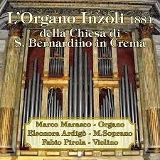Marasco M. / Ardigo' E. / Pirola F. - L'organo Inzoli 1884 Di S.bernardino In...