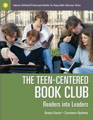 The Teen-Centered Book Club: Readers into Leaders by Bonnie Kunzel (English) Pap