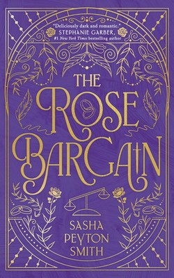 The Rose Bargain | Sasha Peyton Smith | Taschenbuch | 400 S. | Englisch | 2025
