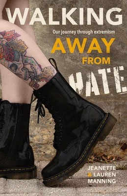 Walking Away from Hate: Our Journey through Extremism by Jeanette Manning (Engli