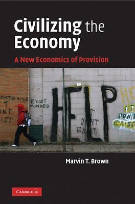 Civilizing Economy New Economics Provision Marvin T. Br… Hardcover 9780521767323