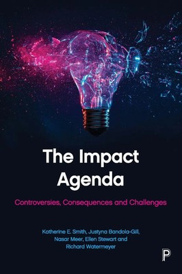 The Impact Agenda Controversies, Consequences and Challenges Smith (u. a.) Buch