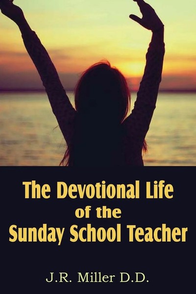 J. R. Miller | the Devotional Life of the Sunday School Teacher | Taschenbuch-image