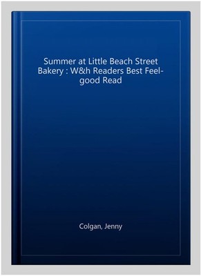 Summer at Little Beach Street Bakery : W&h Readers Best Feel-good Read, Paper...