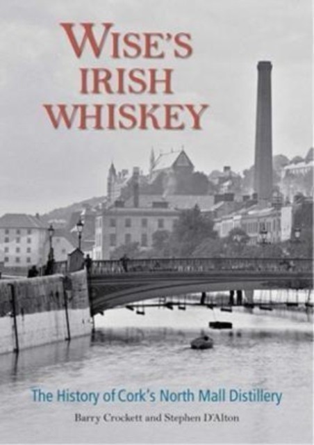 Wise's Irish Whiskey by Barry Crockett (Hardback Book)