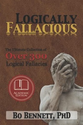 Logically Fallacious: The Ultimate ..., Bennett PhD, Bo
