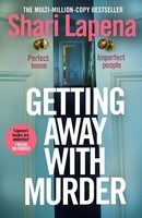 Getting Away With Murder Shari Lapena