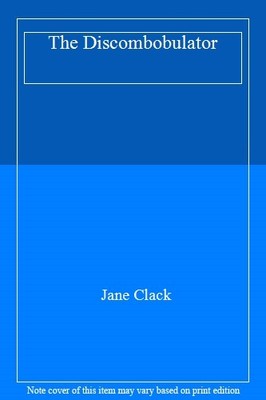 The Discombobulator By Clack, Mrs Jane Mrs Jane Clack,