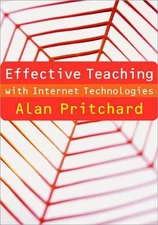 Effective Teaching with Internet Technologies: Pedagogy and Practice by Alan Pri