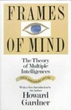 Frames of Mind: The Theory of Multiple Intell...