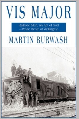 Martin Burwash - VIS Major  Railroad Men an 'Act of God'-White Death  - X555z