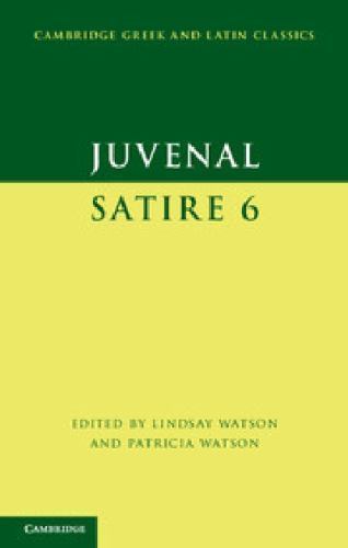 Juvenal: Satire 6 Juvenal Watson Watson Paperback Cambridge University Press