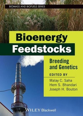 Bioenergy Feedstocks: Breeding and Genetics Malay C. Saha
