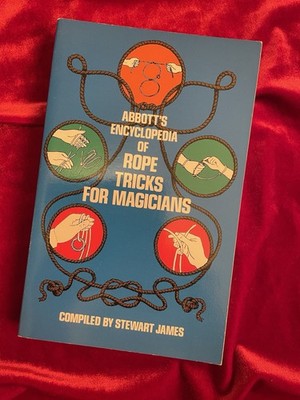 Magic Book Encyclopaedia Of Rope Tricks For Magicians By Stewart James