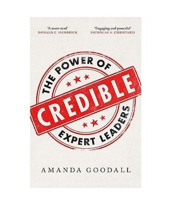 Credible: The Power of Expert Leaders: The Power of Expert Leaders, Amanda Gooda