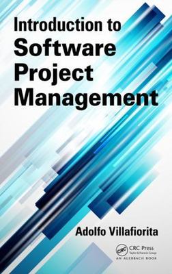 Introduction to Software Project Management, Villafiorita, Adolfo, 9781466559530