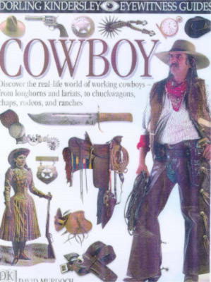 Cowboy: Discover the real-life world of working cowboys - from longhorns & laria