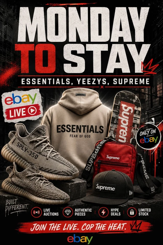 MONDAY TO STAY - ESSENTIALS, YEEZYS, SUPREME