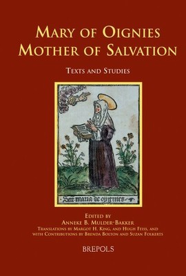 Mary of Oignies: Mother of Salvation by Fr. Hugh Feiss, Margot H King, Anneke...