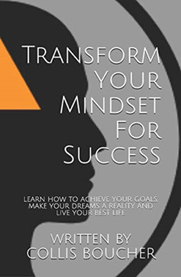Transform Your Mindset For Success: Learn How To Achiev - Paperback NEW Boucher,