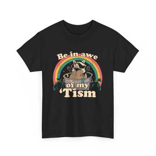 Autism Funny Be In Awe Of My 'Tism Meme Autistic Raccoon TShirt.webp