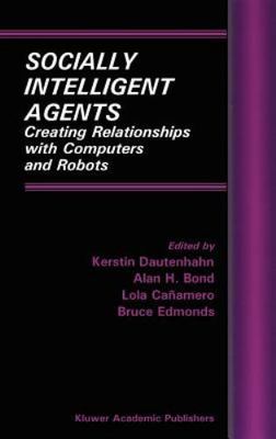 Socially Intelligent Agents: Creating Relationships with Computers and Robots (M