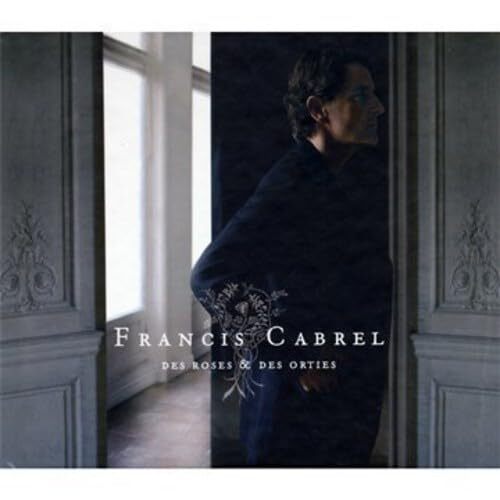 Francis Cabrel Des Roses et des Orties (CD)