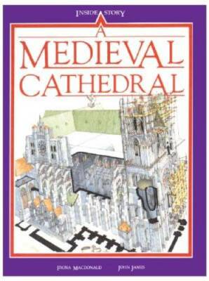 A Medieval Cathedral - Hardcover By Macdonald, Fiona - GOOD