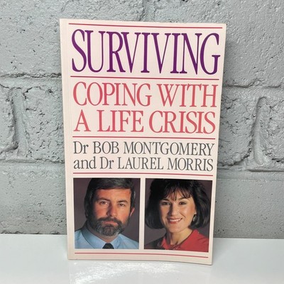 Surviving: Coping With a Life Crisis by Bob Montgomery (Paperback Book)