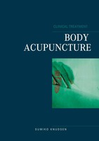 Body Acupuncture Clinical Treatment Sumiko Knudsen Taschenbuch Englisch 2021