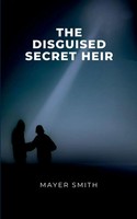 Mayer Smith | The Disguised Secret Heir | Taschenbuch | Englisch (2025)