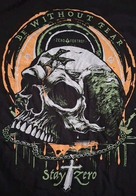 Zero Foxtrot T-Shirt BE WITHOUT FEAR (Fantastic Message!) Stay Zero NEW XL Black