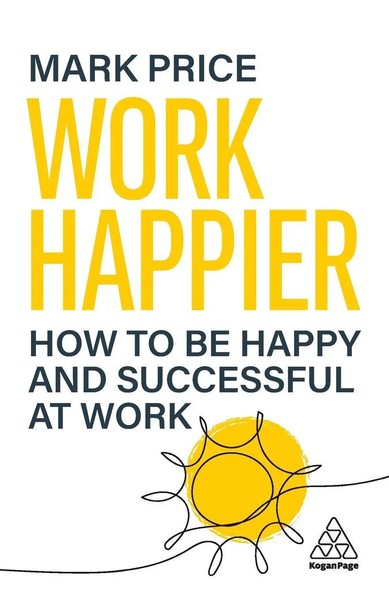 Work Happier | Mark Price | How To Be Happy And Successful At Work | Taschenbuch-image