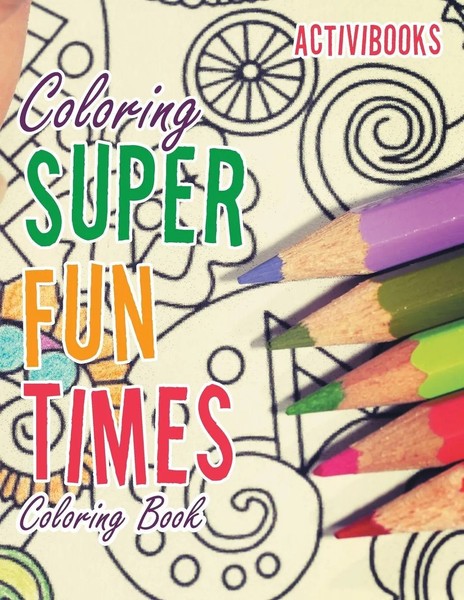 Coloring Super Fun Times Coloring Book | Activibooks | Taschenbuch | Englisch-image
