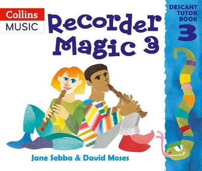 David Moses Jane Sebba Recorder Magic: Descant Tutor Book 3 (Taschenbuch)