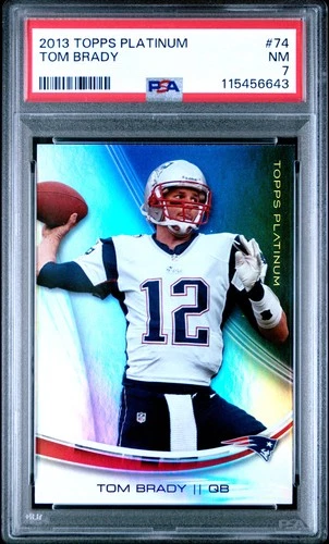 2013 TOPPS PLATINUM #74 TOM BRADY PSA 7