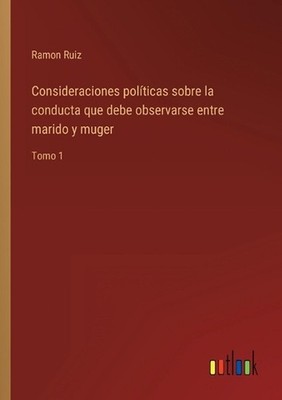 Consideraciones polticas sobre la conducta que debe observarse entre marido y mu